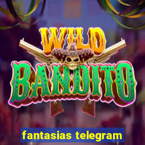 fantasias telegram